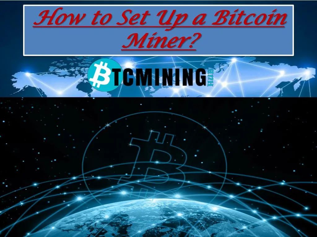 PPT - How to Set Up a Bitcoin Miner? PowerPoint ...