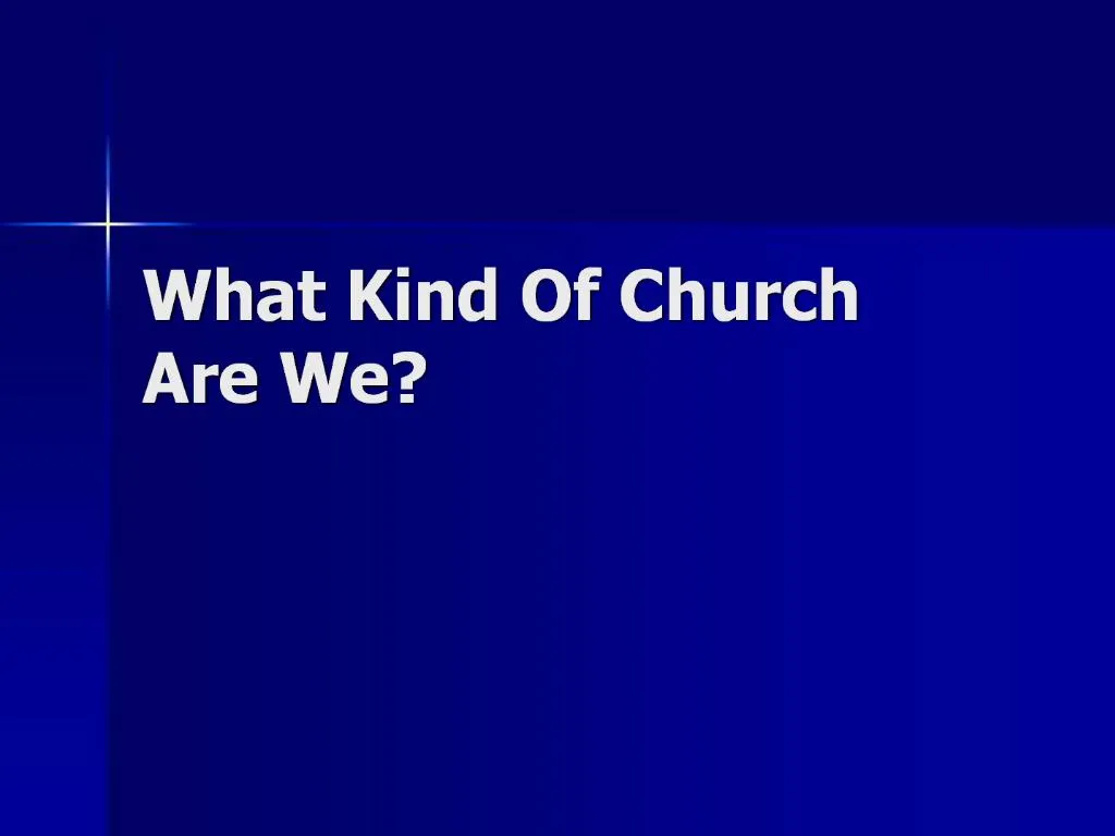 ppt-what-kind-of-church-are-we-powerpoint-presentation-free-download