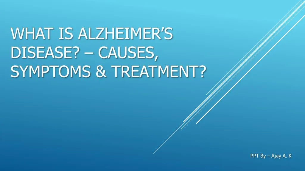 what is alzheimer s disease causes symptoms treatment n.