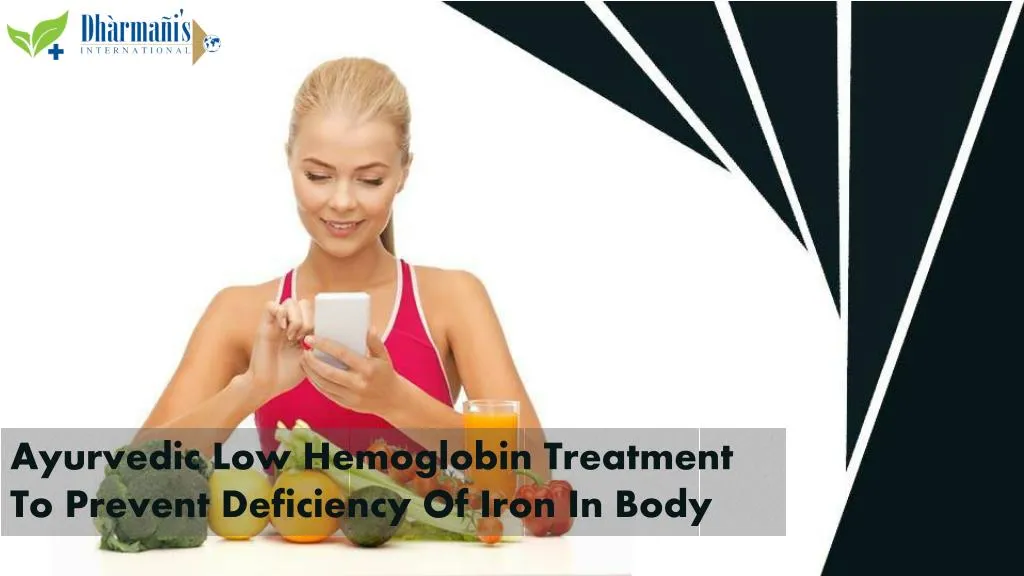 Ppt Ayurvedic Low Hemoglobin Treatment To Prevent Deficiency Of Iron In Body Powerpoint 