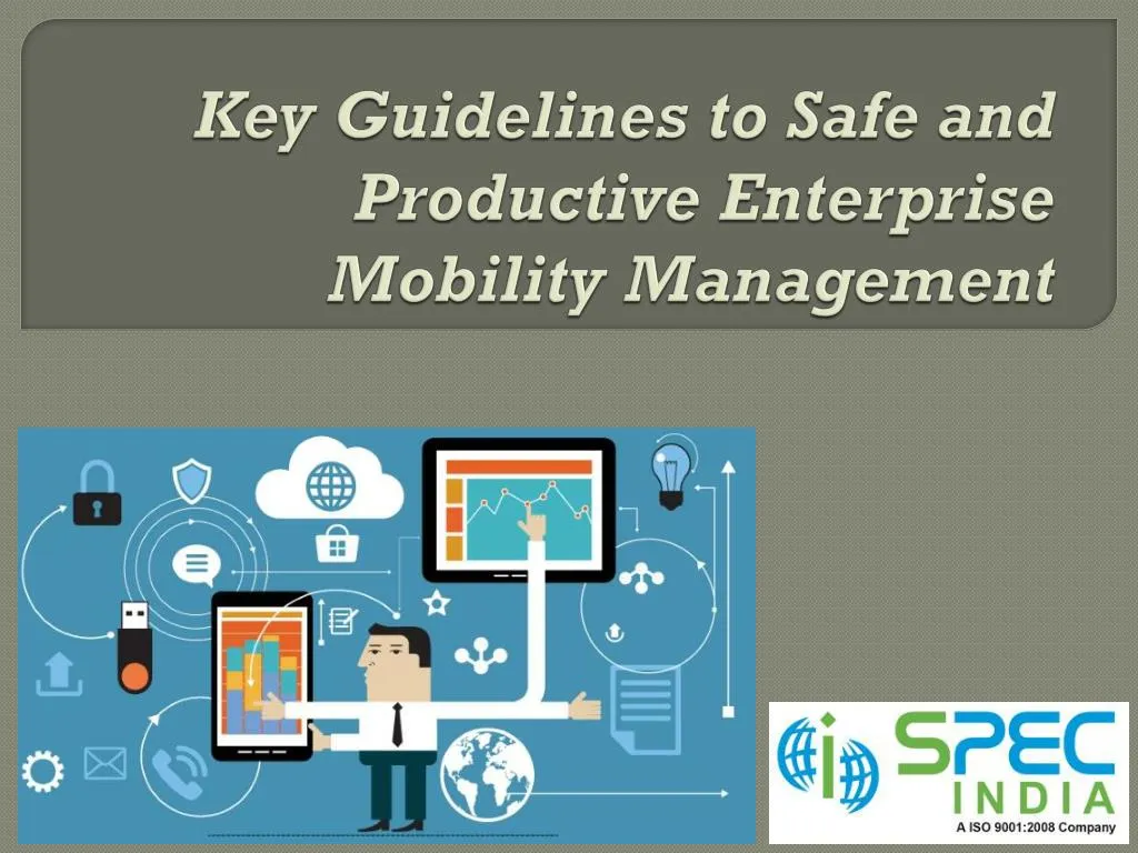 key guidelines to safe and productive enterprise mobility management n.