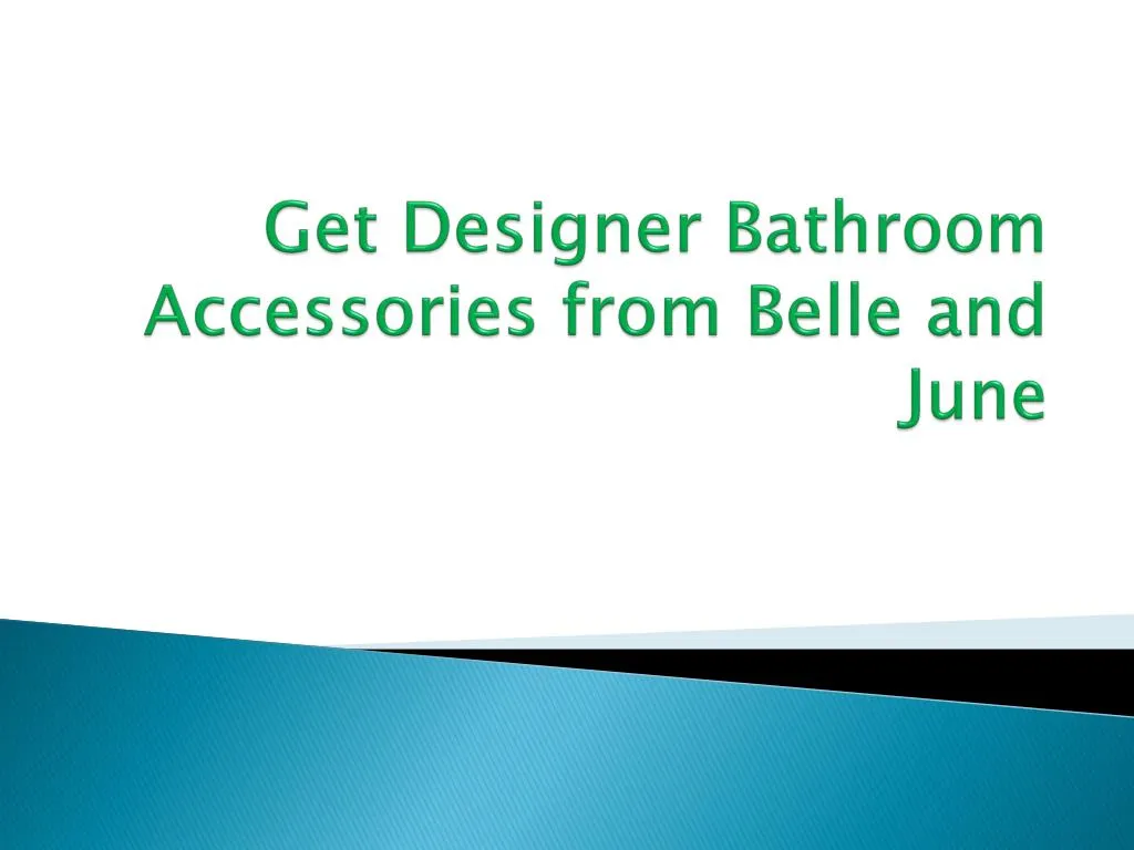 get designer bathroom accessories from belle and june n.