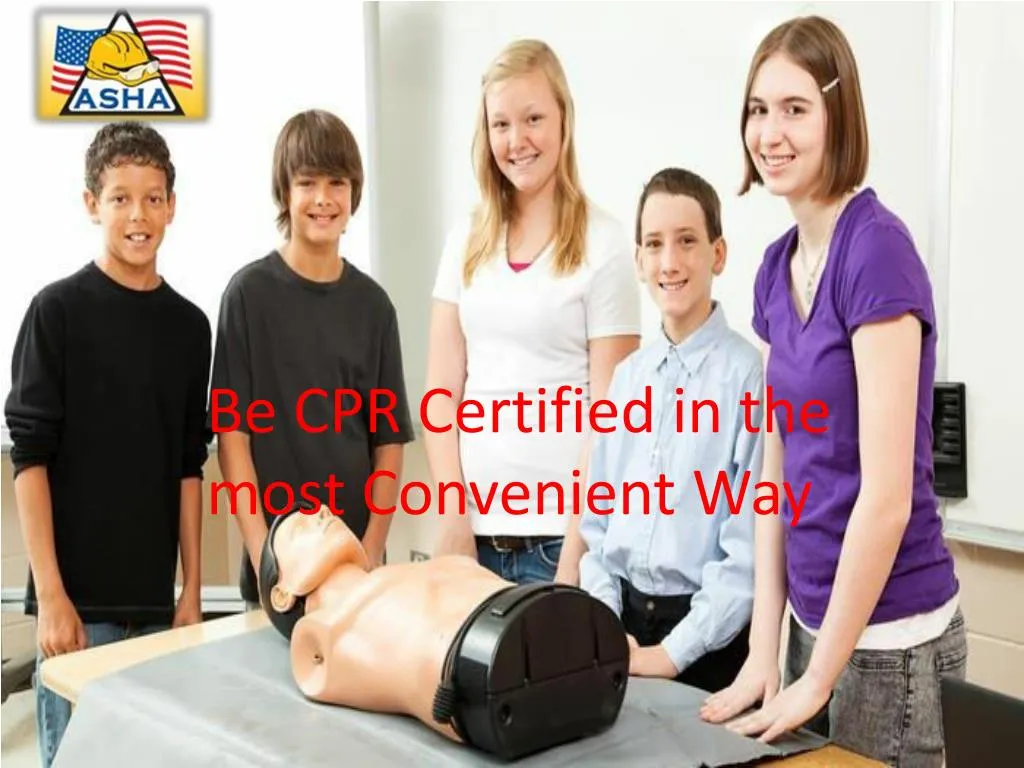 PPT Be CPR Certified in the most Convenient Way PowerPoint