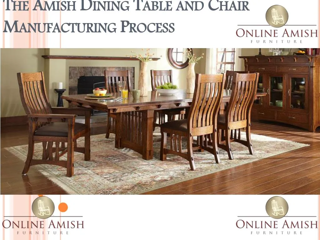 PPT The Amish Dining Table and Chair Manufacturing Process PowerPoint