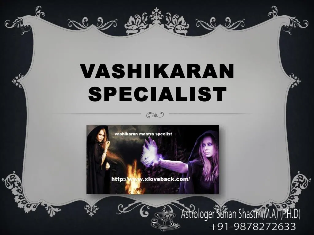 PPT Vashikaran Specialist Xloveback Free Vashikaran Specialist PPT Vashikaran Specialist Xloveback Free Vashikaran Specialist