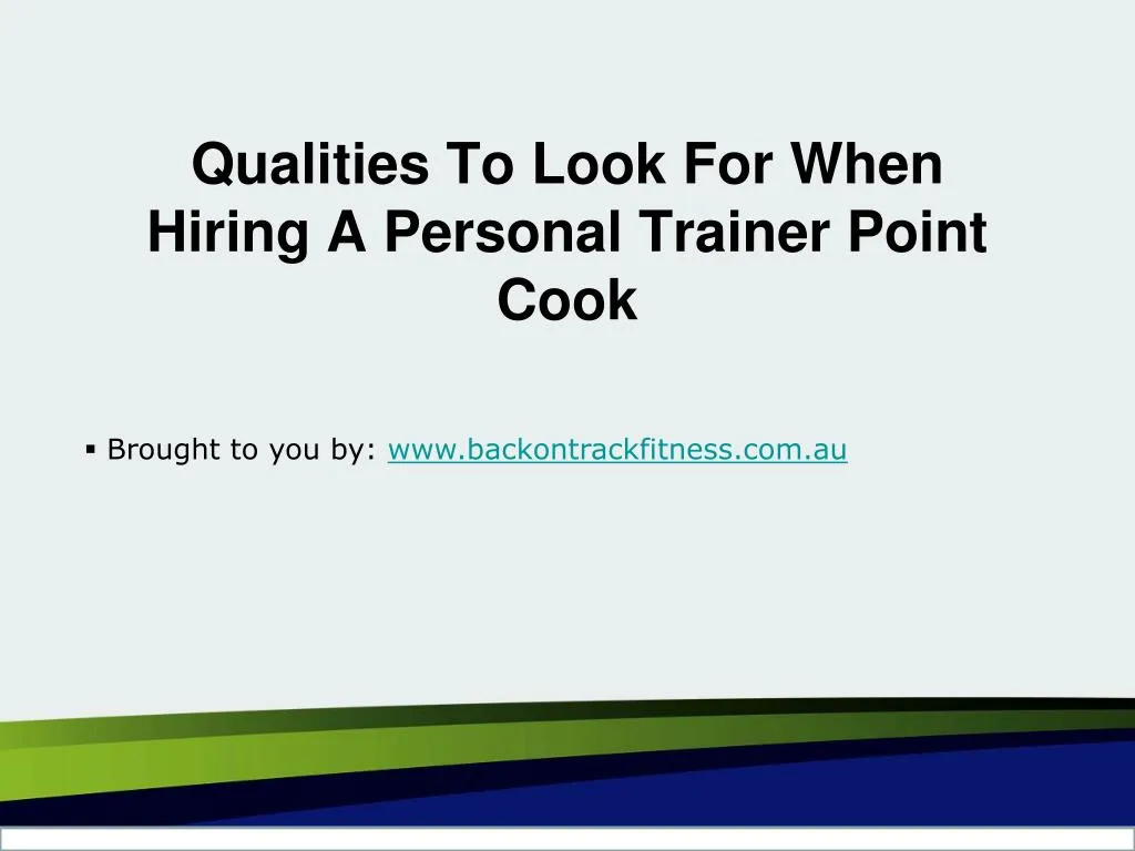 qualities to look for when hiring a personal trainer point cook n.