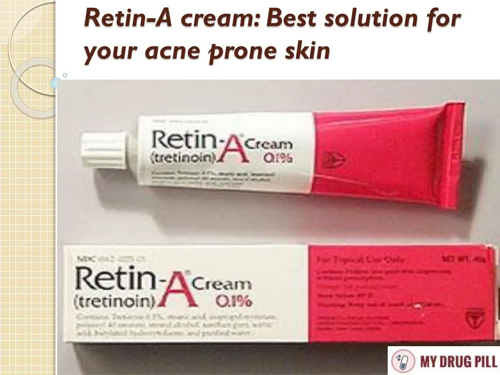 ppt-retin-a-cream-best-solution-for-your-acne-prone-skin-powerpoint