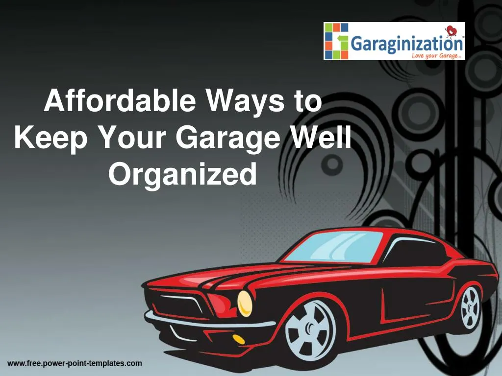 affordable ways to keep your garage well organized n.