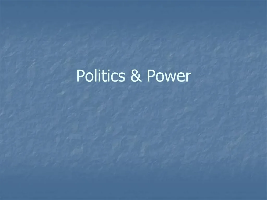 PPT - Politics Power PowerPoint Presentation, Free Download - ID:734631