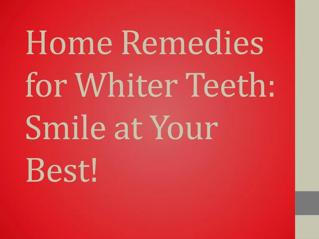 home remedies for whiter teeth smile at your best n.