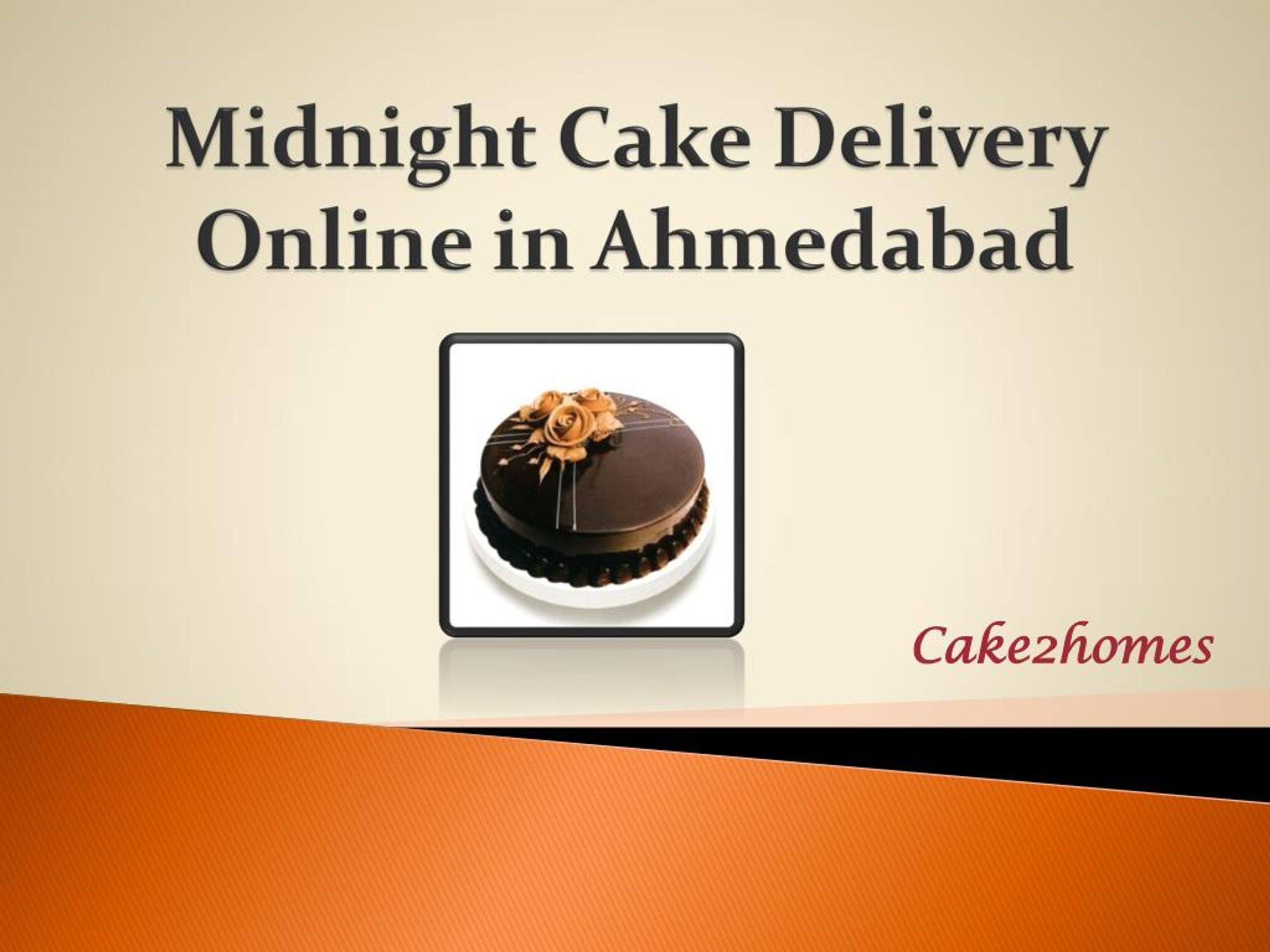 PPT - Midnight Cake Delivery in Ahmedabad PowerPoint Presentation, free  download - ID:7349682