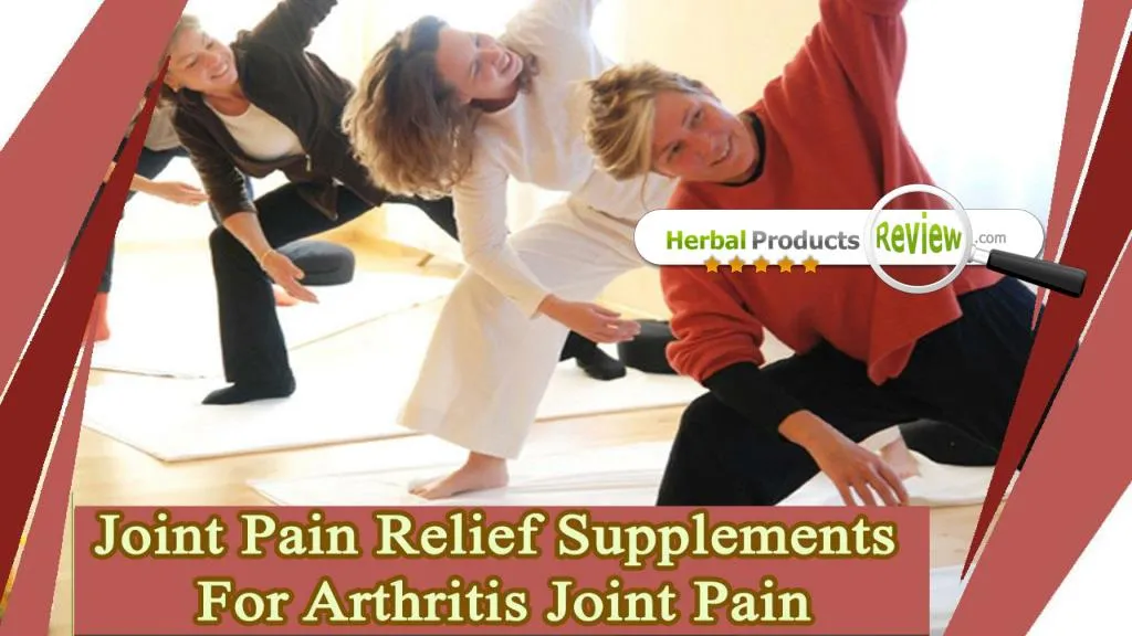 PPT - Joint Pain Relief Supplements For Arthritis Joint Pain And ...