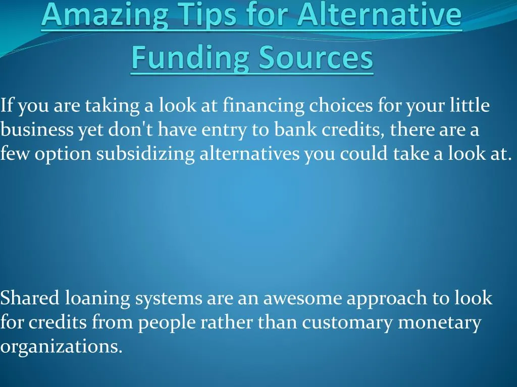 PPT - Amazing Tips For Alternative Funding Sources PowerPoint ...