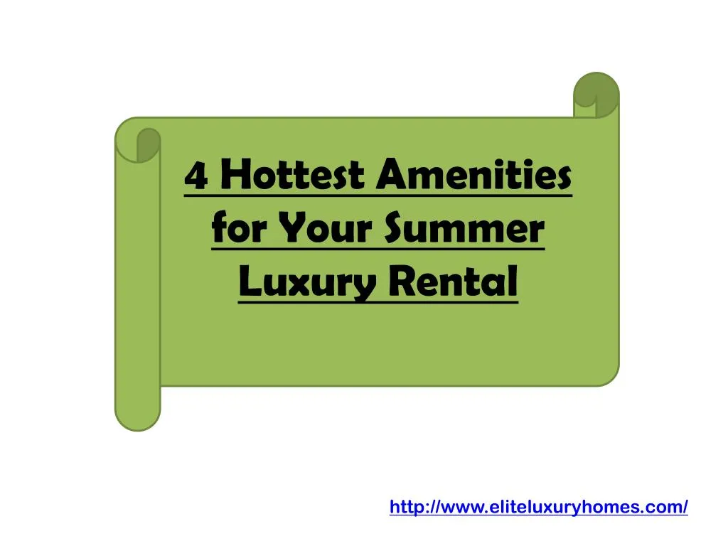 4 hottest amenities for your summer luxury rental n.