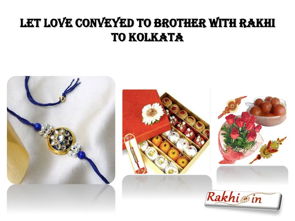 let love conveyed to brother with rakhi to kolkata n.
