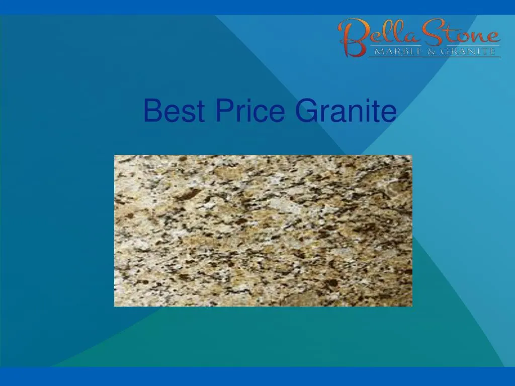 PPT Best Price Granite PowerPoint Presentation, free download ID