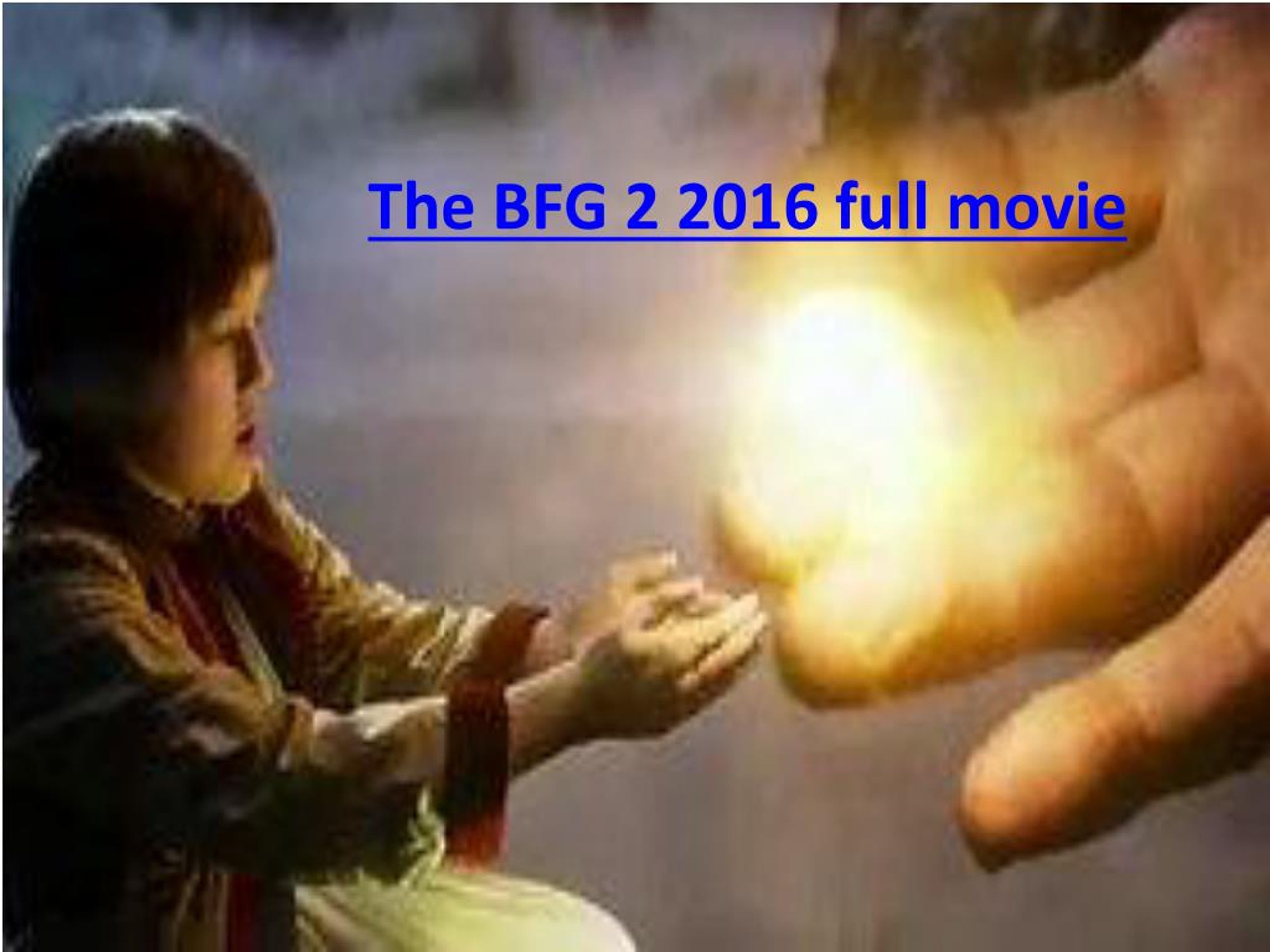 Ppt The Bfg 2 2016 Full Movie Powerpoint Presentation Free