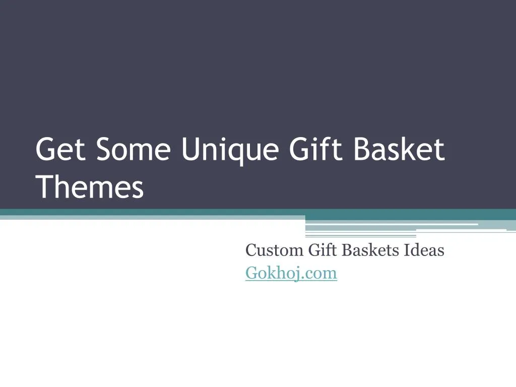 get some unique gift basket themes n.