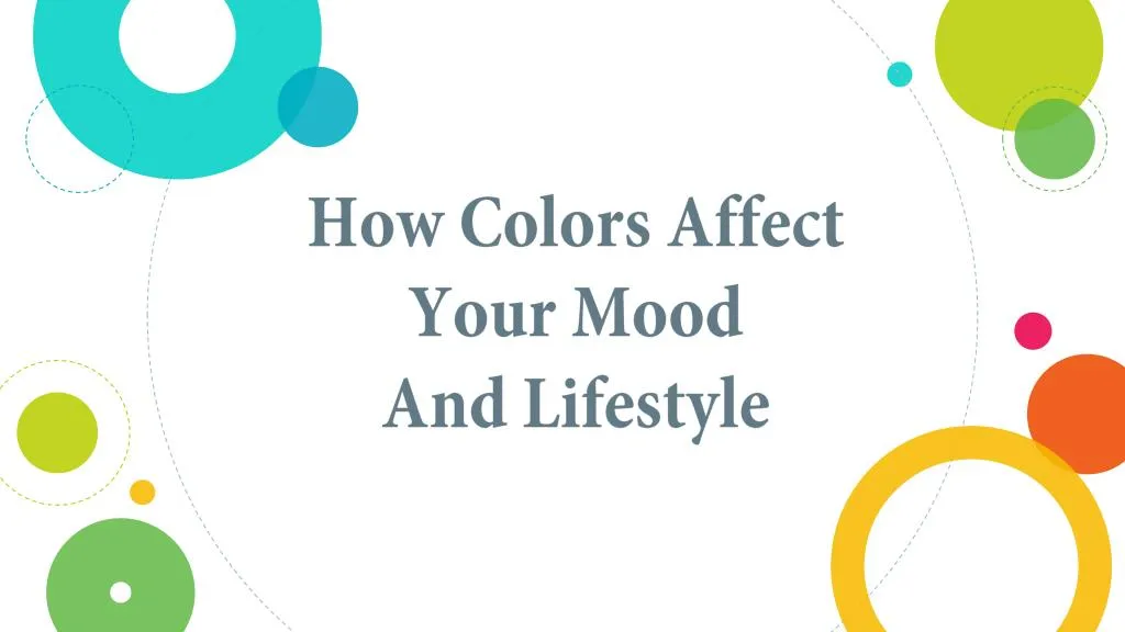 PPT - How colors affect your mood and lifestyle. PowerPoint ...