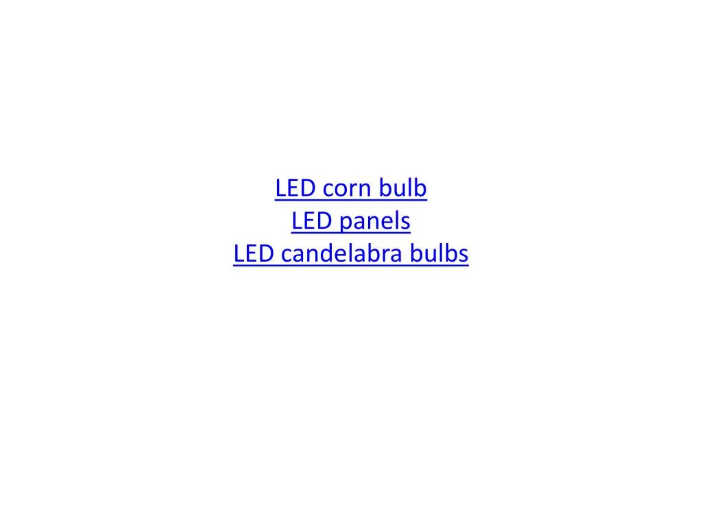 led corn bulb led panels led candelabra bulbs n.