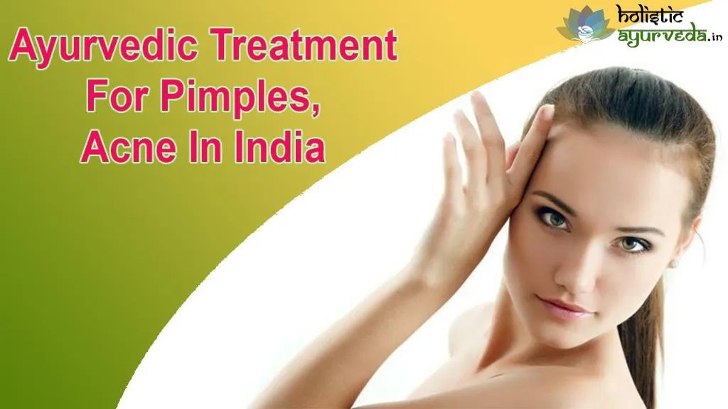 PPT Ayurvedic Treatment For Pimples, Acne In India PowerPoint
