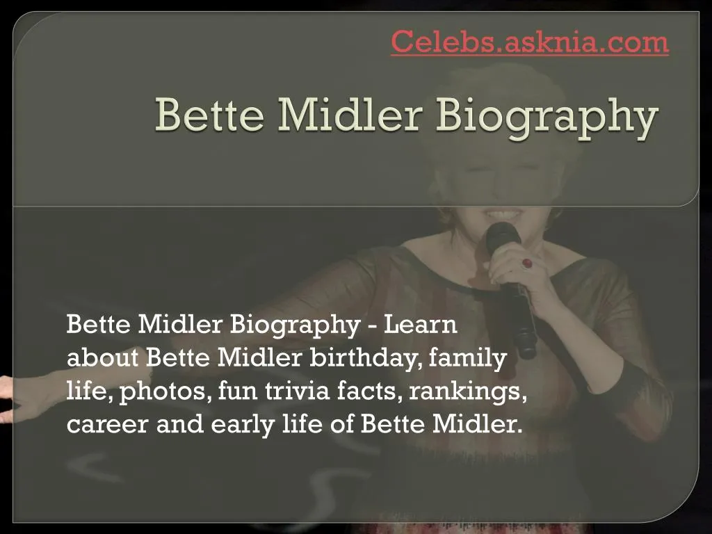 PPT - Bette Midler Biography | Biography of Bette Midler PowerPoint
