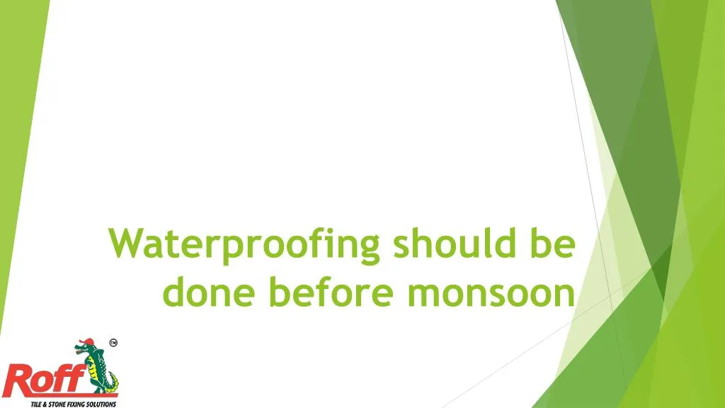 waterproofing should be done before monsoon n.