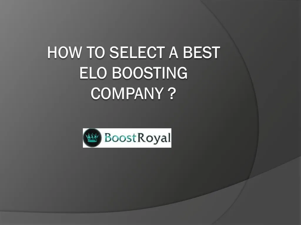 PPT - How To Select A Best Elo Boosting Company ? PowerPoint ...