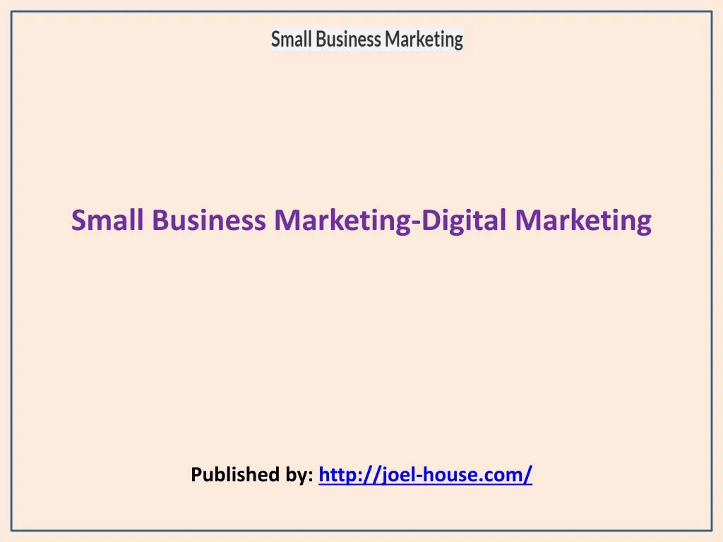 small business marketing digital marketing published by http joel house com n.