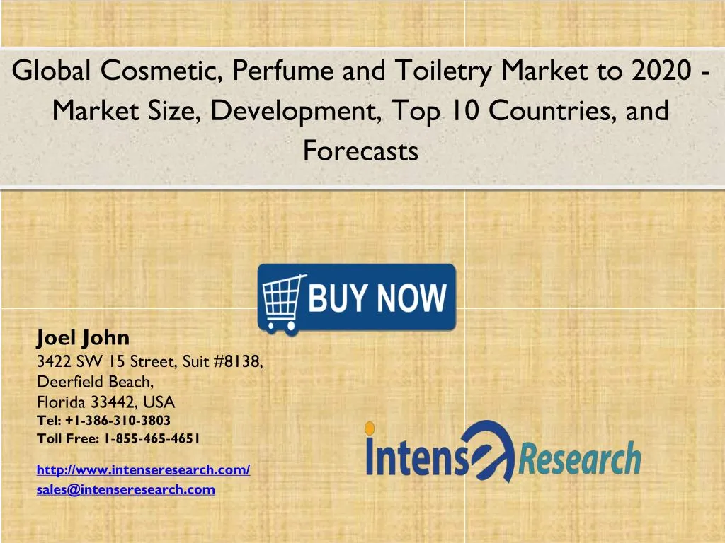 PPT Global Cosmetic, Perfume and Toiletry Market 2016 Industry