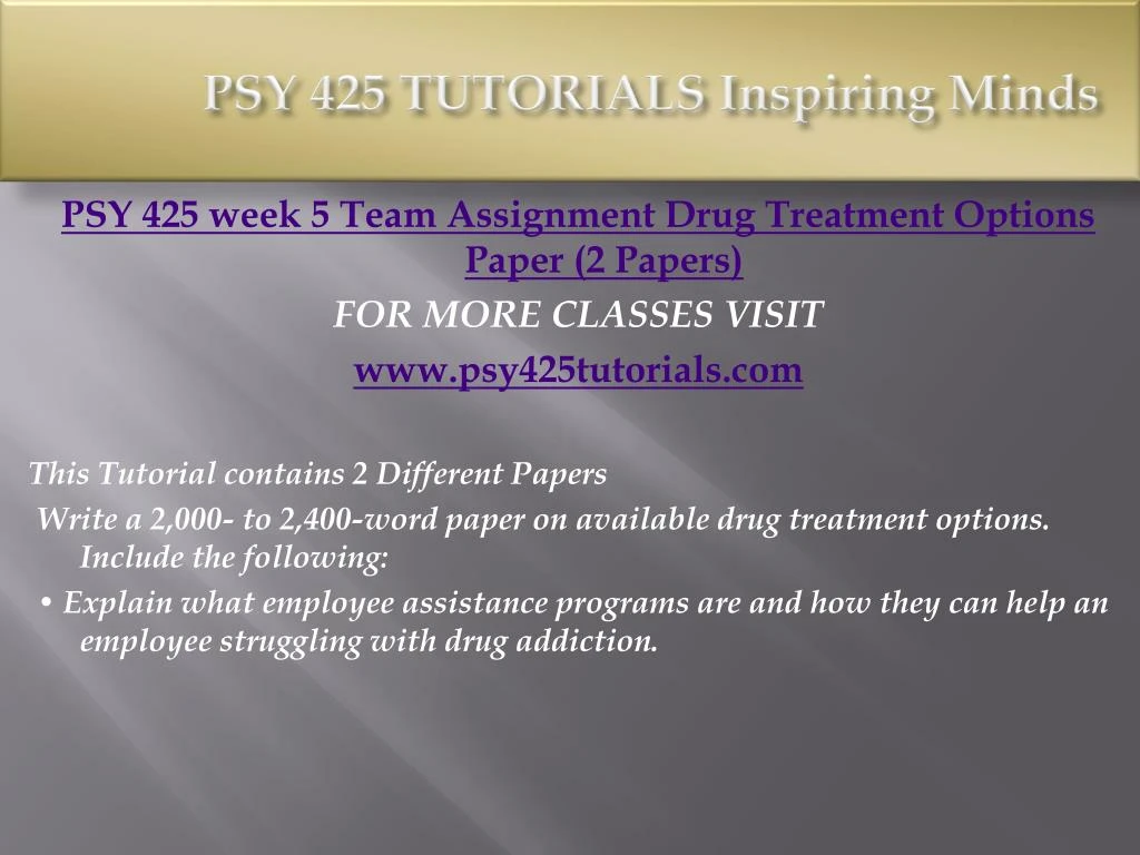 psy 425 drug profile paper Write a 1,050- to 1,400-word paper in which youidentify abused substances and their various effects include thefollowing. psy 425 drug profile paper Write a 1,050- to 1,400-word paper in which youidentify abused substances and their various effects include thefollowing.