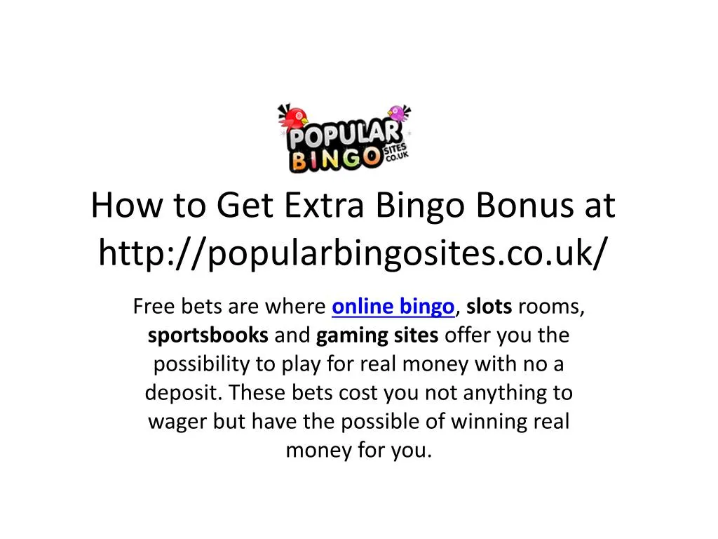 how to get extra bingo bonus at http popularbingosites co uk n.