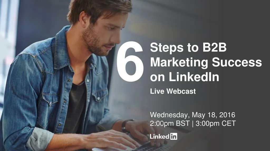 PPT - 6 Steps To B2b Marketing Success On LinkedI PowerPoint ...