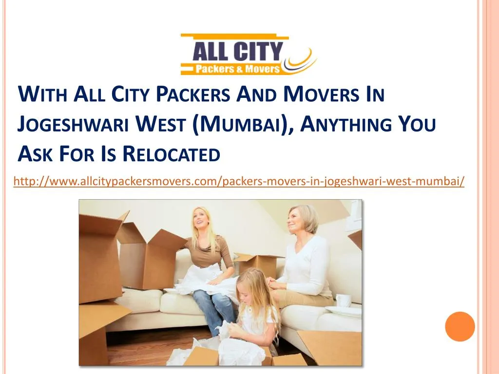with all city packers and movers in jogeshwari west mumbai anything you ask for is relocated n.