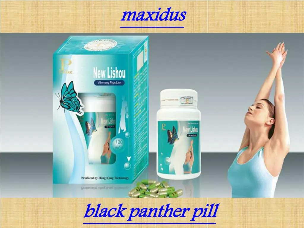 black panther pill , maxidus , libigrow , furunbao , germany niubian ,zhen-...
