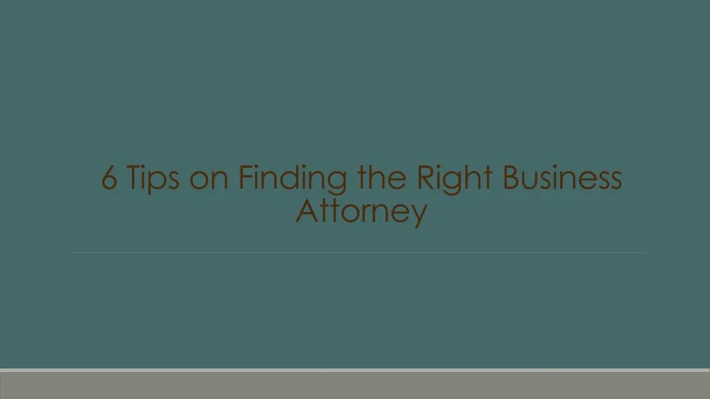 6 tips on finding the right business attorney n.
