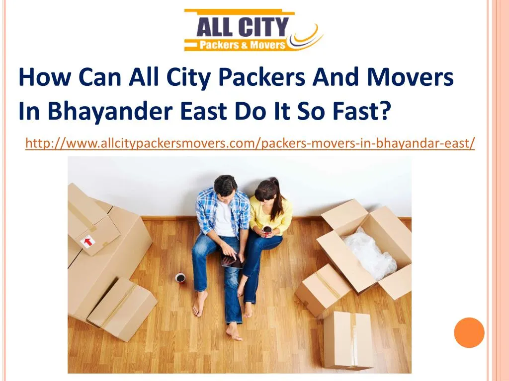 how can all city packers and movers in bhayander east do it so fast n.