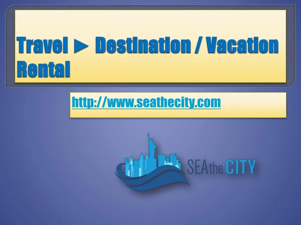 travel destination vacation rental n.