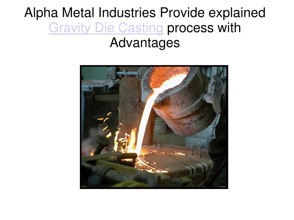 PPT - Gravity Die Casting Process With Advantages PowerPoint ...