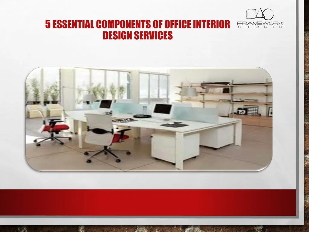 5 essential components of office interior design services n.