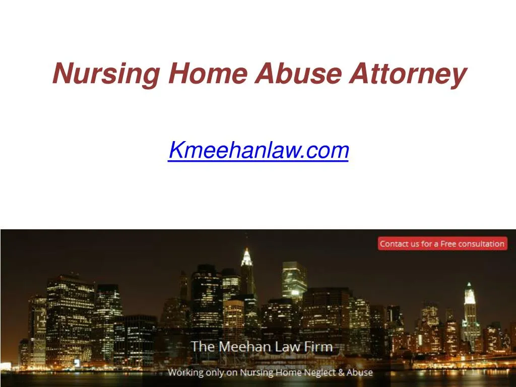 PPT - Nursing Home Abuse Attorney - Kmeehanlaw.com PowerPoint ...