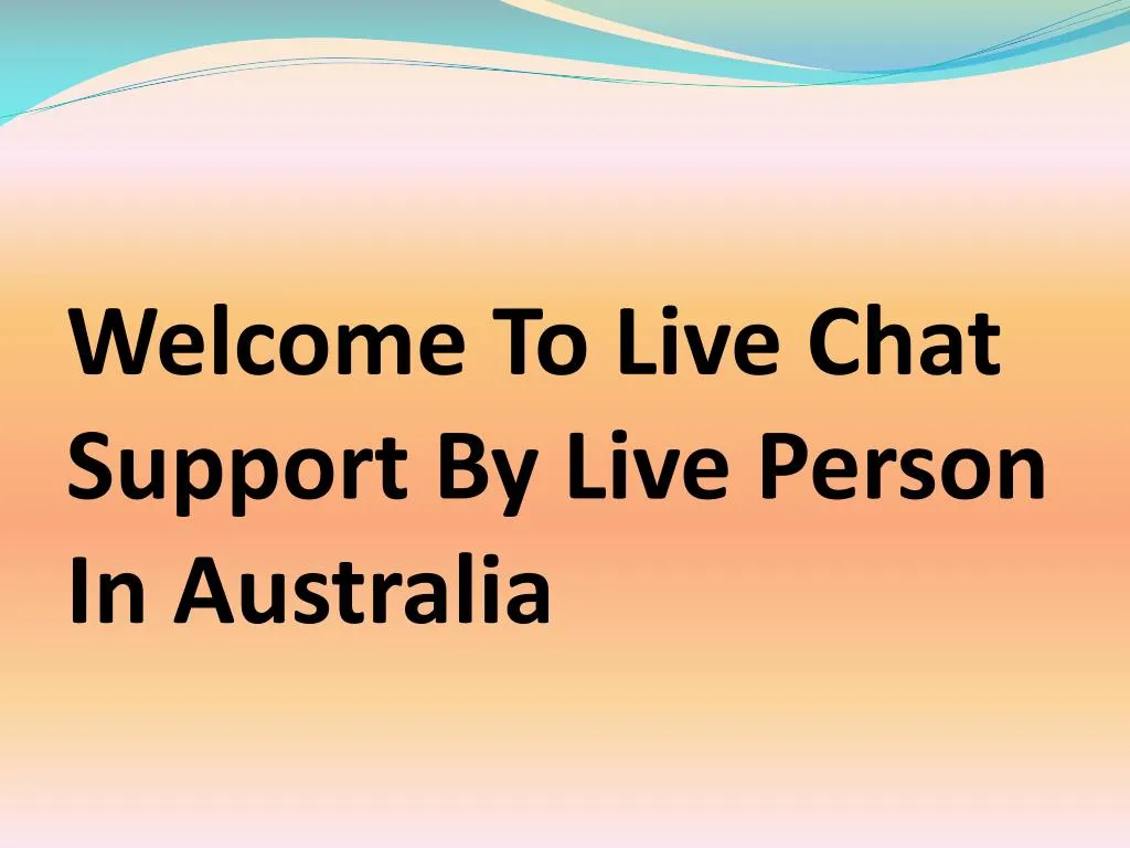 welcome to live chat support by live person in australia n.