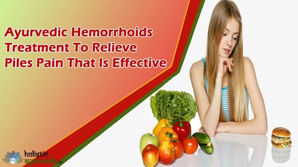 PPT Ayurvedic Hemorrhoids Treatment To Relieve Piles Pain That Is