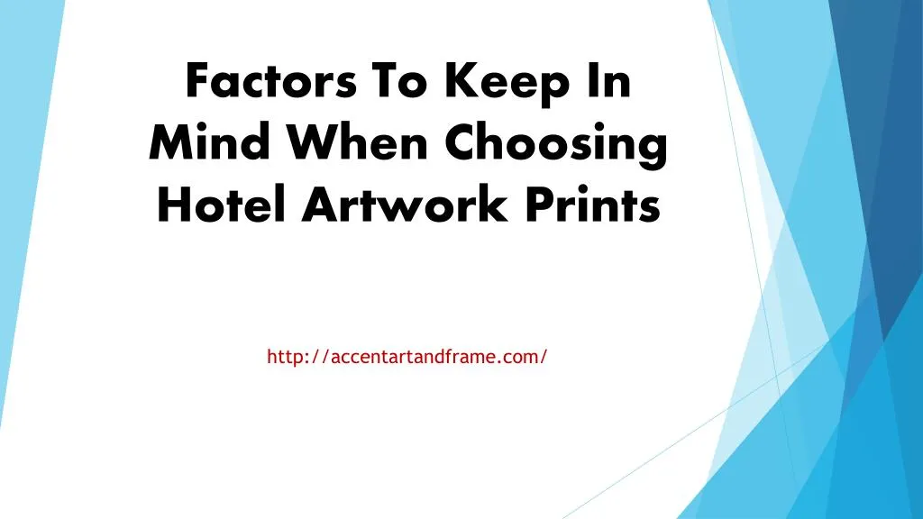 factors to keep in mind when choosing hotel artwork prints n.