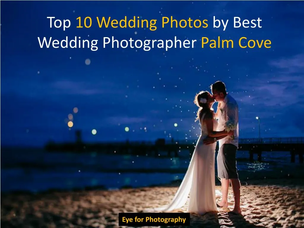 top 10 wedding photos by best wedding photographer palm cove n.