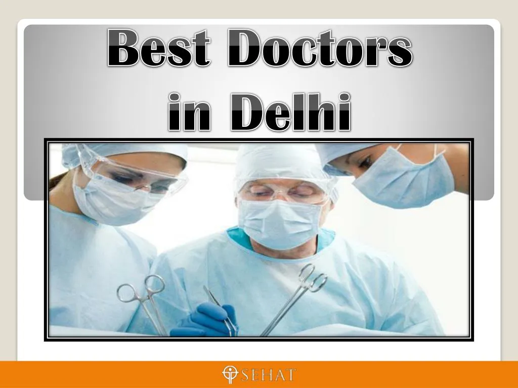 PPT Best Doctors in Delhi PowerPoint Presentation, free