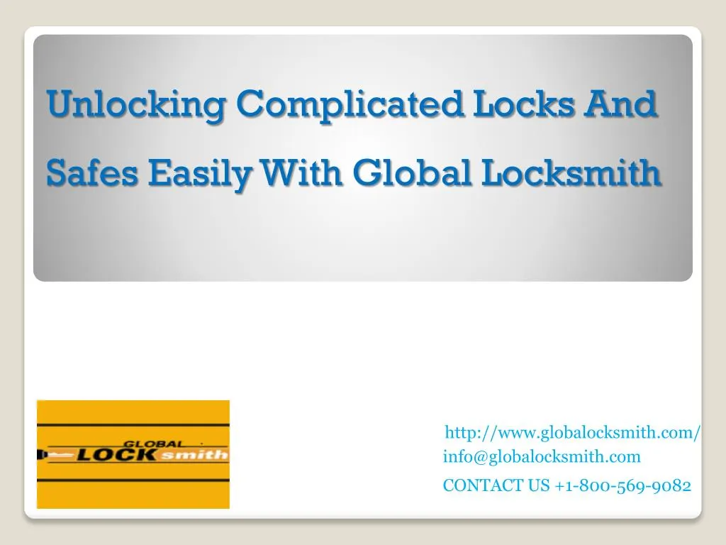 unlocking complicated locks and safes easily with global locksmith n.