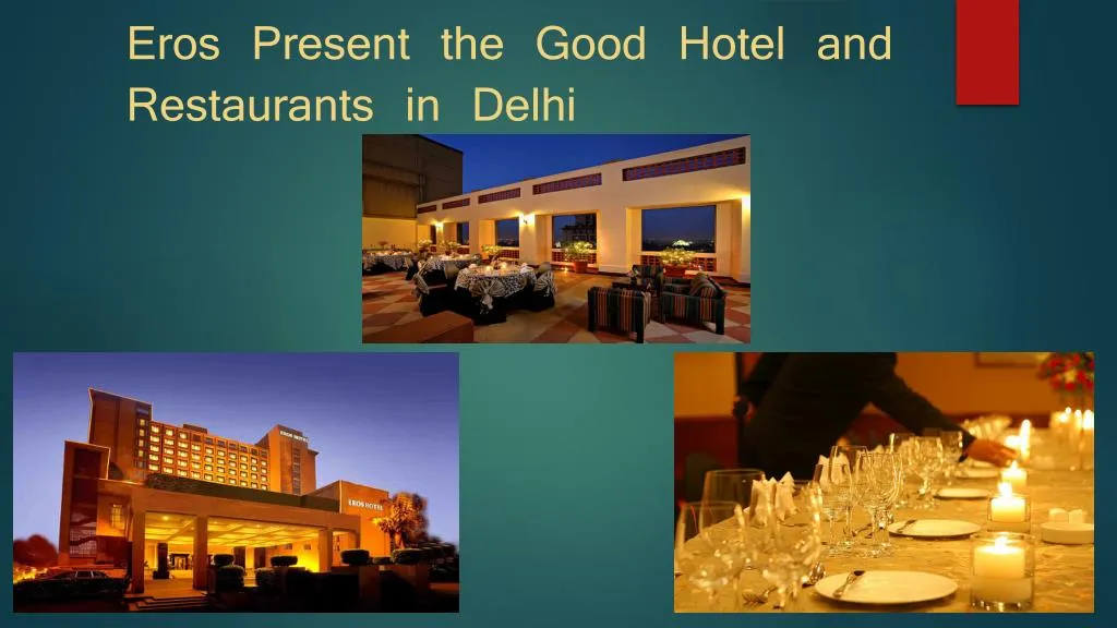eros present the good hotel and restaurants in delhi n.