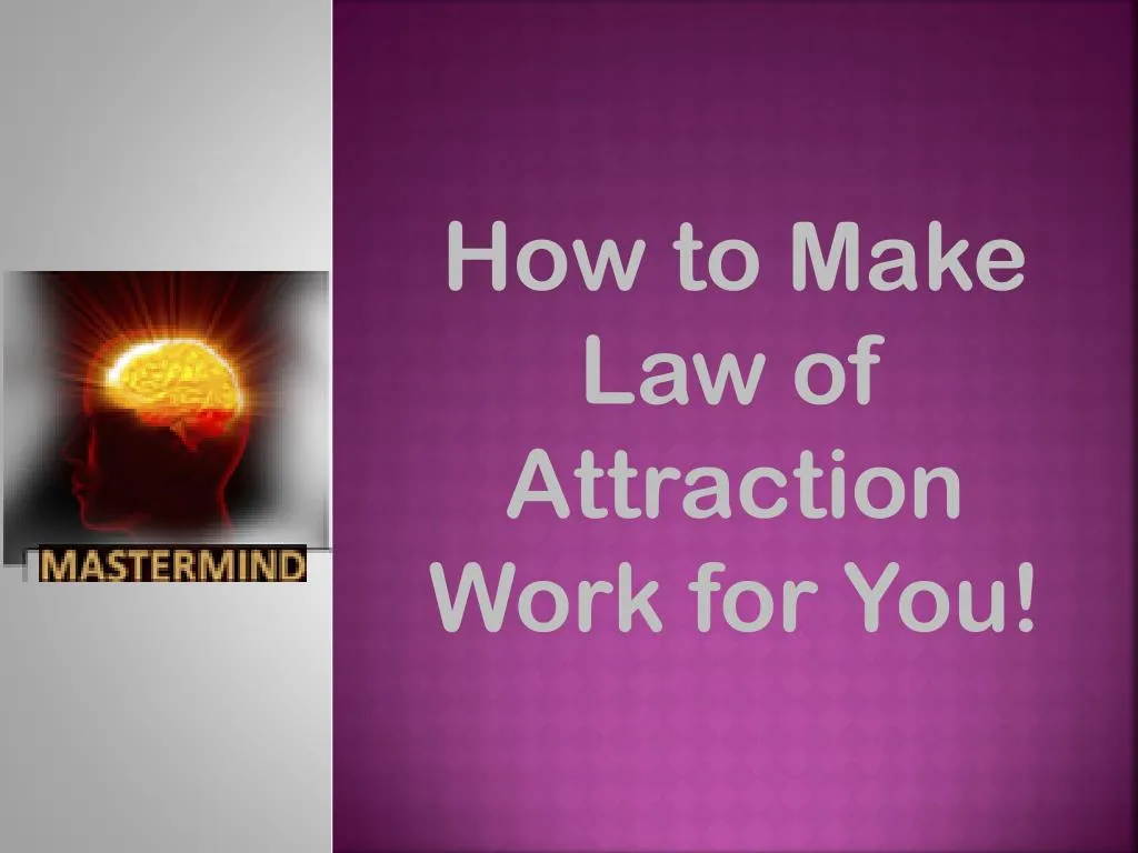 Ppt How To Make Law Of Attraction Work For You Powerpoint