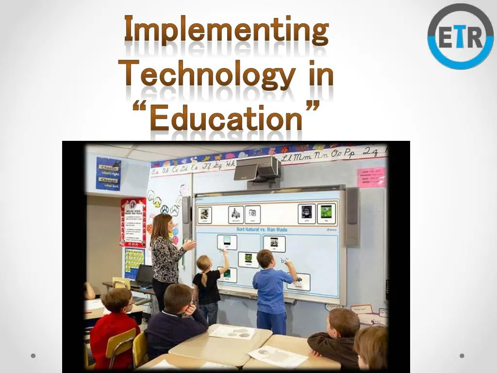 Ppt Implementing Technology In Education – Edtechreview Etr